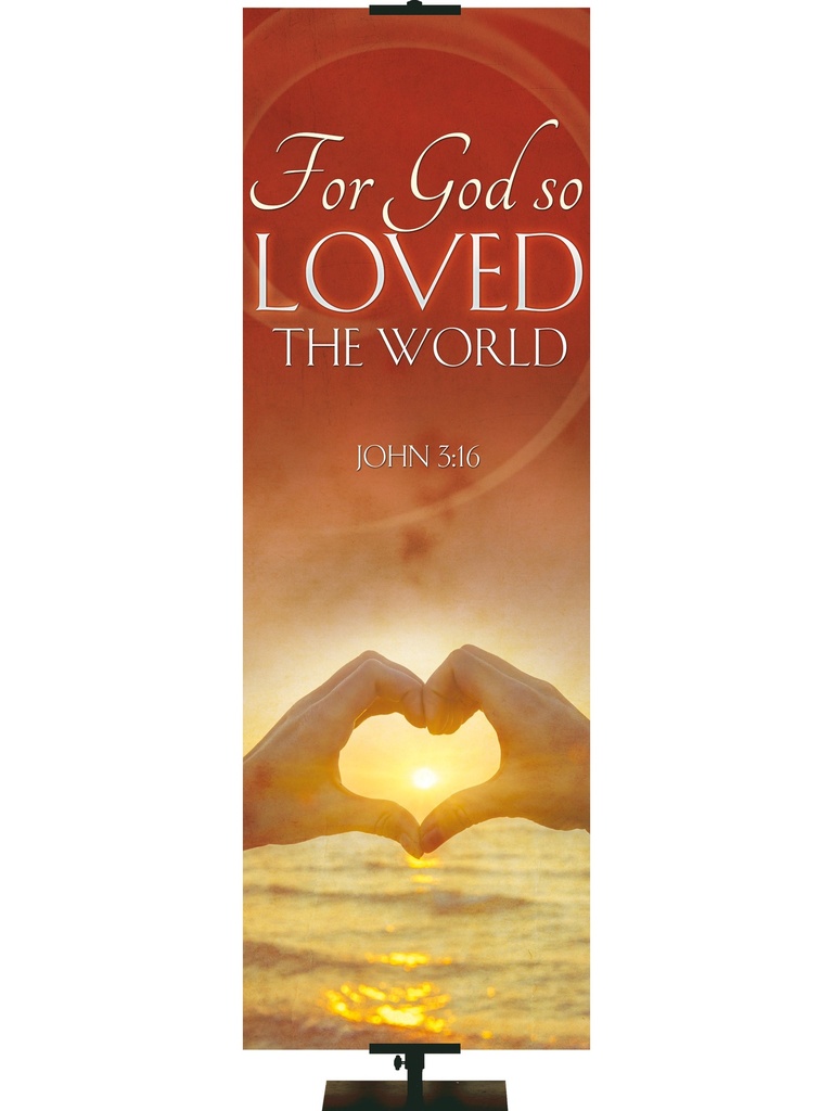 Expressions of Love For God So Loved the World