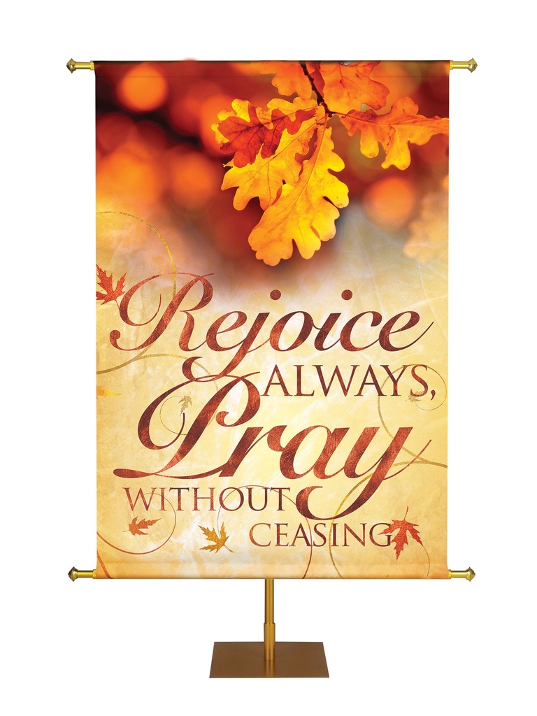 Majestic Autumn Rejoice Always, Pray Without Ceasing
