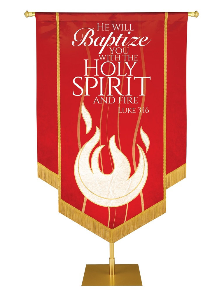 Experiencing God Flame, He Will Baptize You Embellished Banner