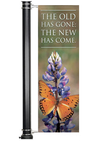 Light Pole Banner The Old Has Gone