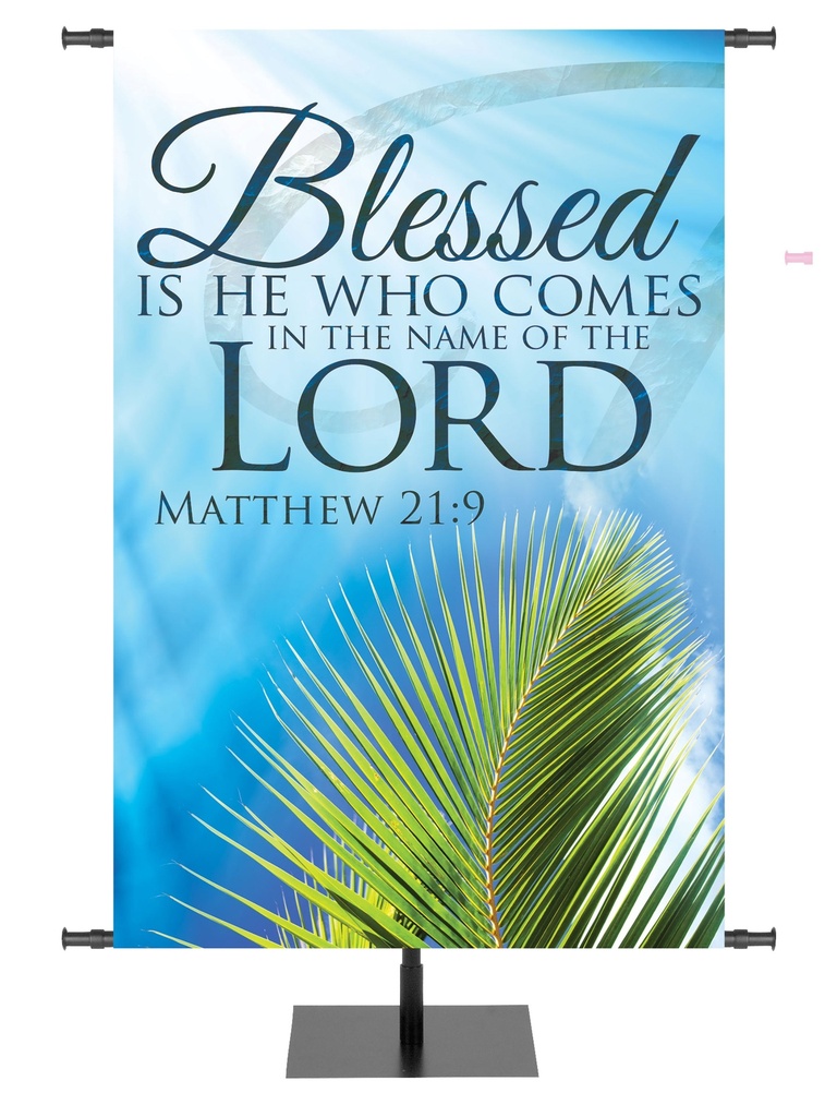 Grace of Easter Blessed Is He Who Comes In The Name Of The Lord
