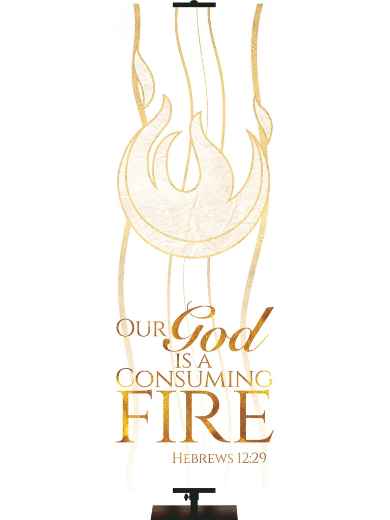 Experiencing God Symbols and Phrases Flame, Our God Is A Consuming Fire