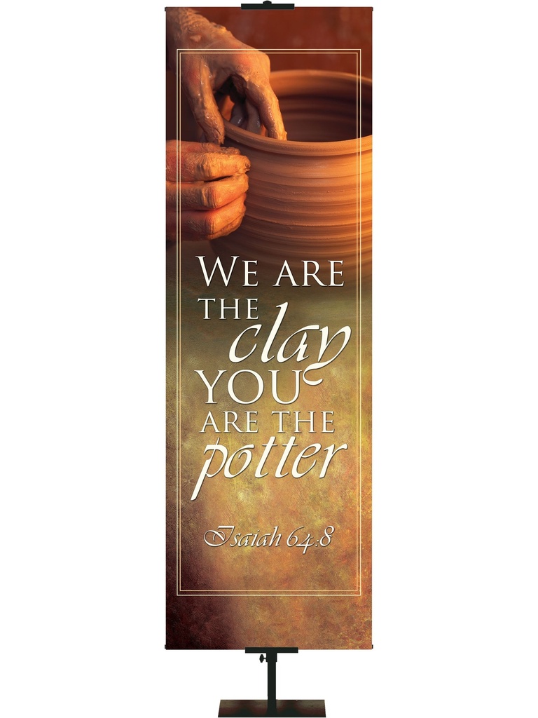 Scripture Scroll Banner We are the Clay